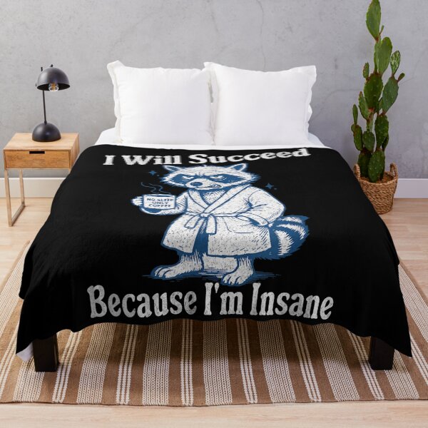 Item preview, I Will Succeed Because I Am Insane Funny Unhinged Raccoon designed and sold by XzavierHolland.