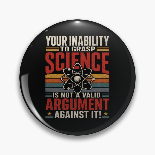 Item preview, Your Inability to Grasp Science is Not A Valid Argument designed and sold by CelidaBonde.