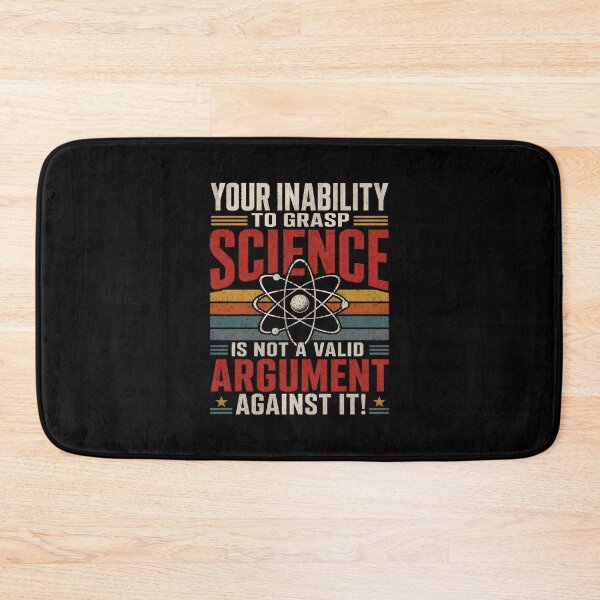 Item preview, Your Inability to Grasp Science is Not A Valid Argument designed and sold by CelidaBonde.