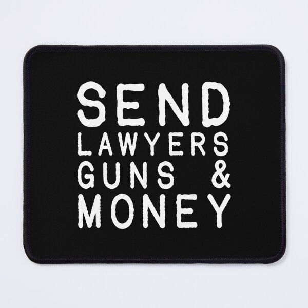 Item preview, SEND LAWYERS GUNS MONEY designed and sold by BarevyAsStore.