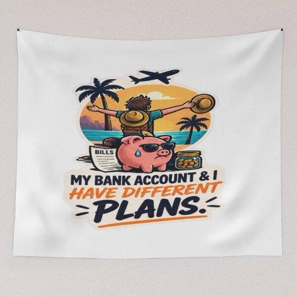 Item preview, My Bank Account And I Have Different Plans designed and sold by FABIOLA1970.