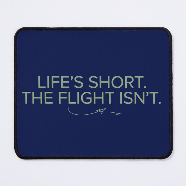 Item preview, Life’s Short The Flight Isn’t – Travel Humor designed and sold by Sezee.