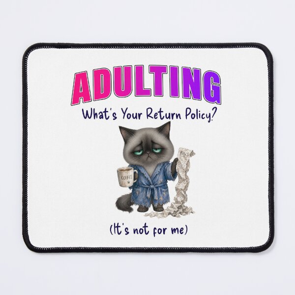 Item preview, Adulting? What's Your Return Policy? Funny Grumpy Cat designed and sold by ArtisticDesignsbyLinda.