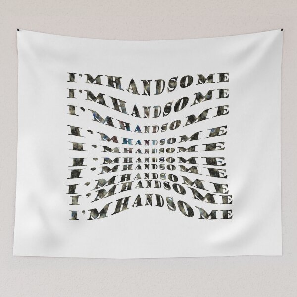 Item preview, I’m a Handsome Man designed and sold by EllieBussau.