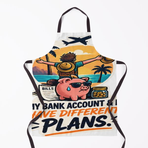 Item preview, My Bank Account And I Have Different Plans designed and sold by FABIOLA1970.