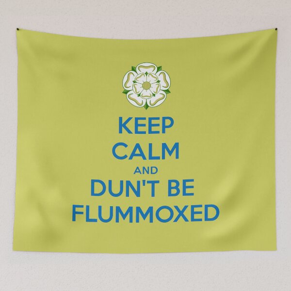 Item preview, Keep Calm and Dun't Be Flummoxed Yorkshire Dailect Blue designed and sold by taiche.
