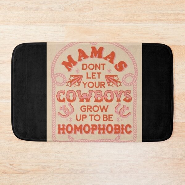 Item preview, Mama Don't Let Your Cowboys Grow Up To Be Homophobic Pride designed and sold by Kaibosh21.