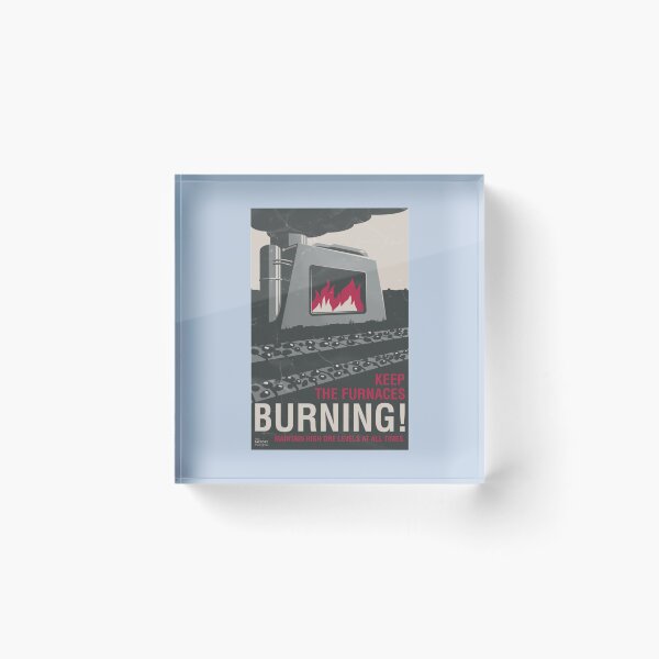 Item preview, Keep the Furnaces Burning    designed and sold by Albertinimeyer.