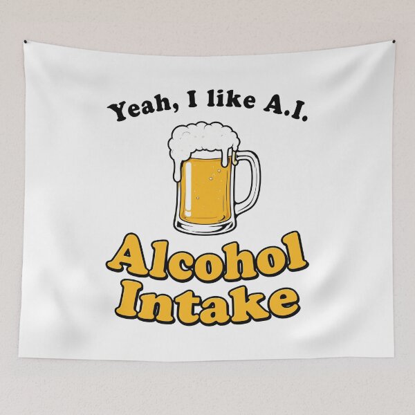 Item preview, Yeah I Like AI Alcohol Intake designed and sold by DrawMotion.