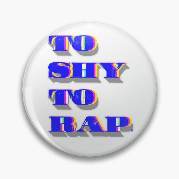Item preview, TO SHY TO RAP. designed and sold by mensijazavcevic.