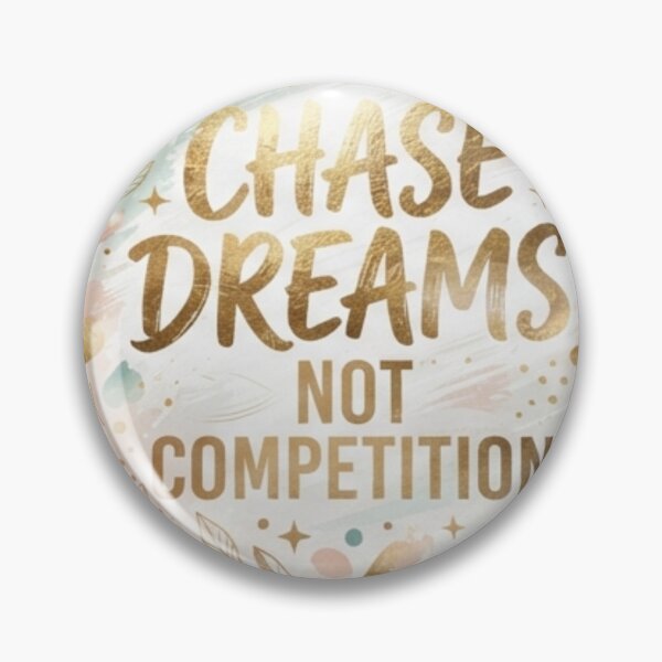 Item preview, Chase Dreams Not Competition Motivational Quote designed and sold by mdsakibhossain.