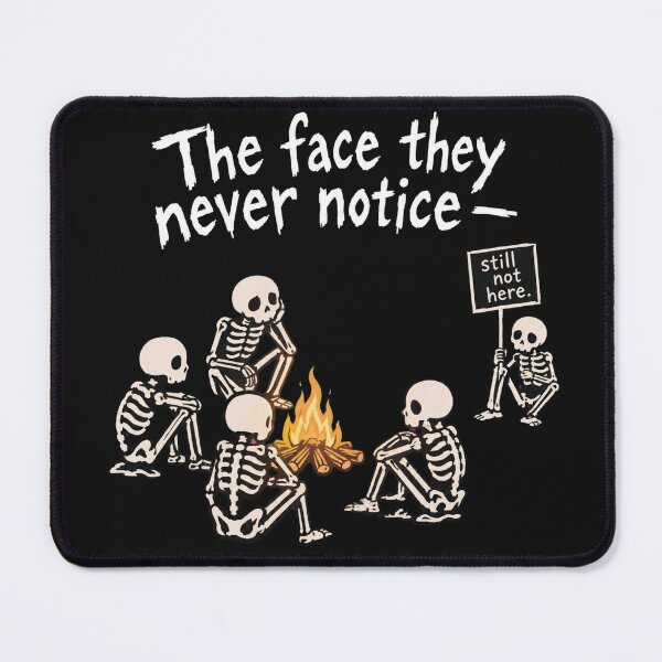 Item preview, The Face They Never Notice Skeleton Campfire Humor designed and sold by Mindful56.
