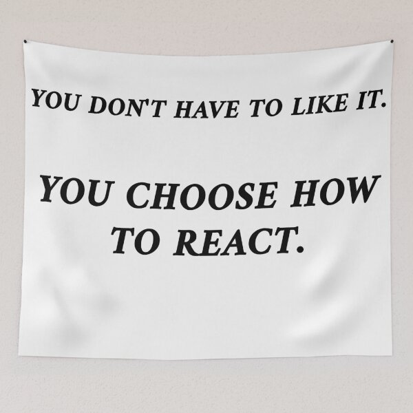 Item preview, You dont have to like it but you choose how to react designed and sold by Doug Cliff.