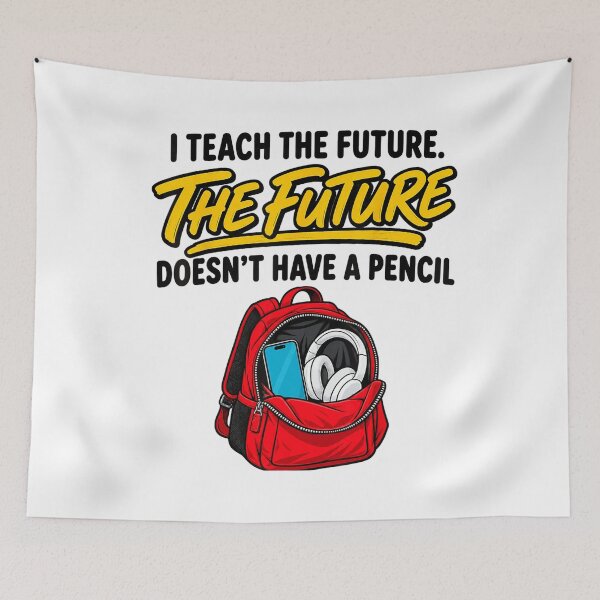 Item preview, I Teach the Future Doesn’t Have a Pencil Funny Teacher Quote designed and sold by VioletNance.
