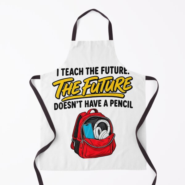 Item preview, I Teach the Future Doesn’t Have a Pencil Funny Teacher Quote designed and sold by VioletNance.