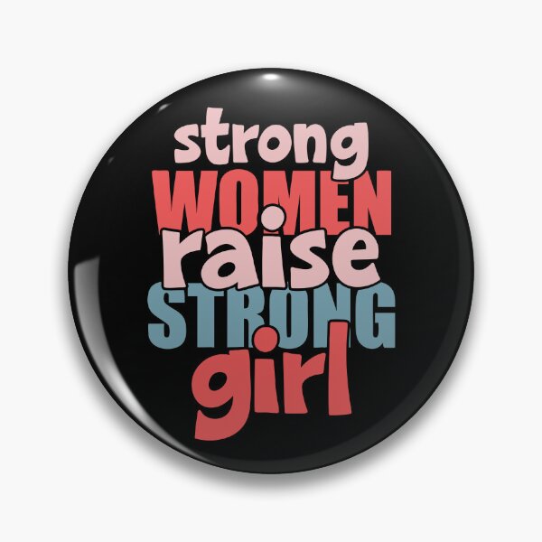 Item preview, Strong Women Raise Strong Girls designed and sold by JamesDriggers.