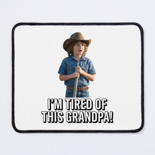 Item preview, Im Tired Of This Grandpa Funny Movie Quote Classic Nostalgia Cowboy Meme designed and sold by raedattia.