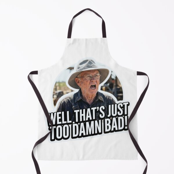 Item preview, Well Thats Too Damn Bad Funny Movie Quote Classic Grandpa Meme Sarcastic Humor designed and sold by raedattia.