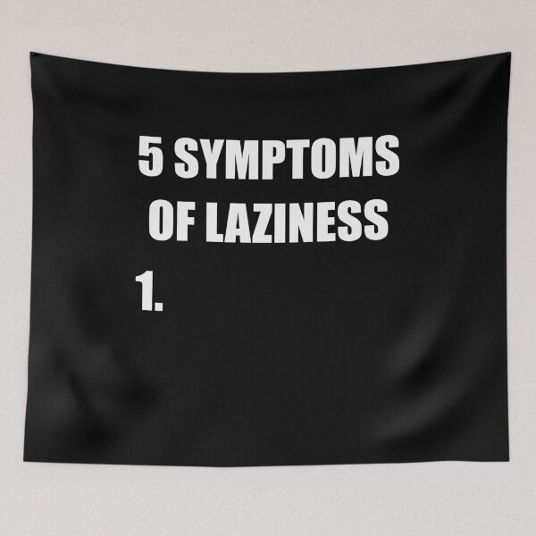Item preview, 5 Symptoms of Laziness designed and sold by kailukask.