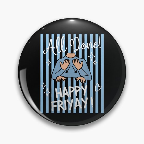 Item preview, All Done Happy Friyay ASL Teacher Friday Humor designed and sold by VioletNance.