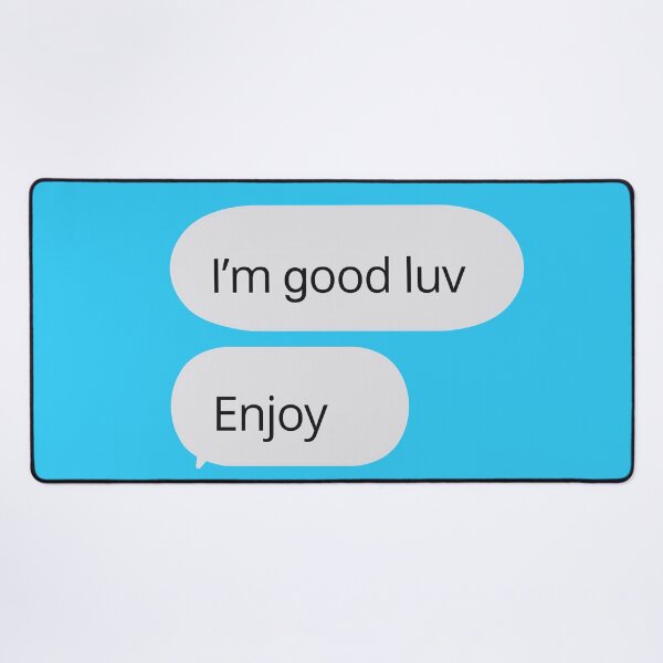 Item preview, I’m good luv, enjoy designed and sold by mensijazavcevic.