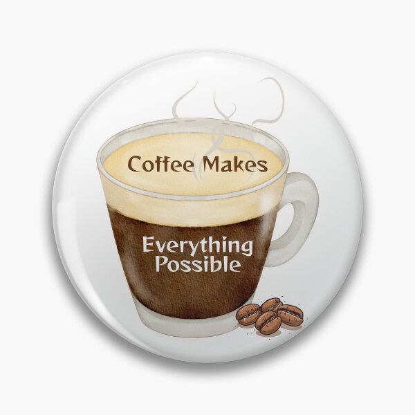Item preview, Coffee Makes Everything Possible. designed and sold by Dinasshop.