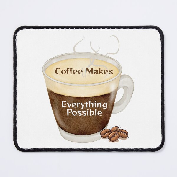 Item preview, Coffee Makes Everything Possible. designed and sold by Dinasshop.