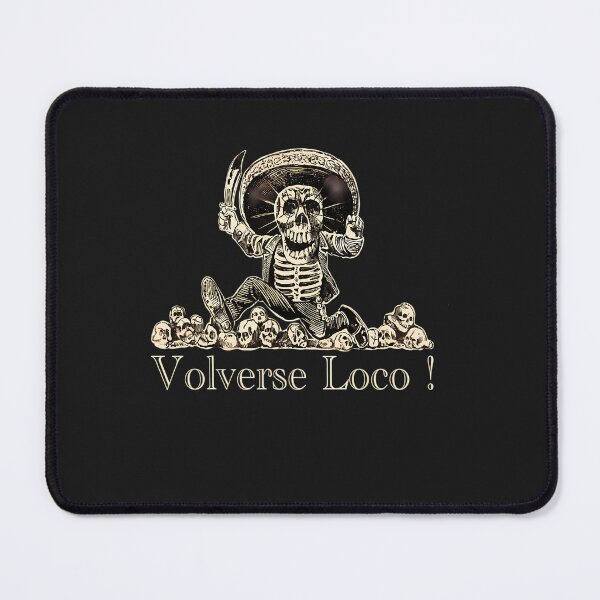 Item preview, Volverse Loco Lets Go Crazy Day Of The Dead - Mad Mexican Bandito Skeleton designed and sold by ProfAdrienne.