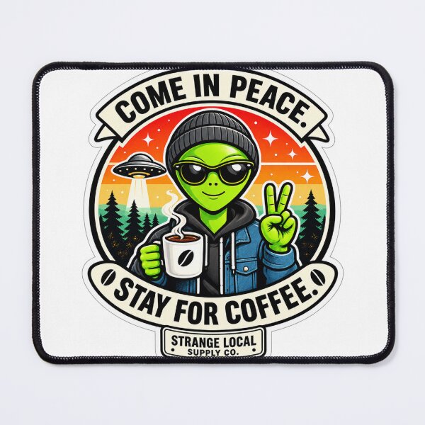 Item preview, Alien Coffee Humor Come In Peace designed and sold by Strange Local -supply co.-.