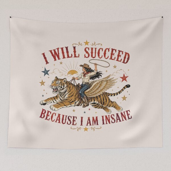 Item preview, I will succeed because I am insane, coquette girly aesthetic, Girl boss motivation quote, feminist gift idea, Feminism Cowgirl Tiger designed and sold by Cchotlan.