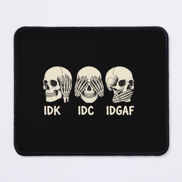 Item preview, IDK IDC IDGAF Three Wise Skulls Funny Skeleton Meme designed and sold by AdyKurniawan.