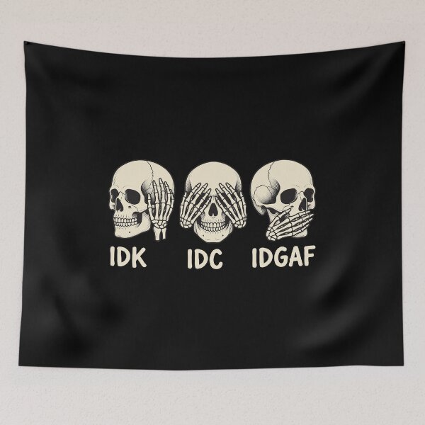 Item preview, IDK IDC IDGAF Three Wise Skulls Funny Skeleton Meme designed and sold by AdyKurniawan.