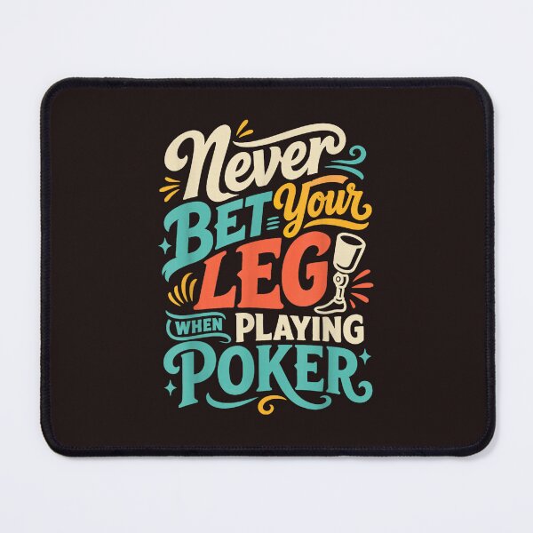 Item preview, Never Bet Your Leg When Playing Poker Amputee Humor designed and sold by mari-kayden.