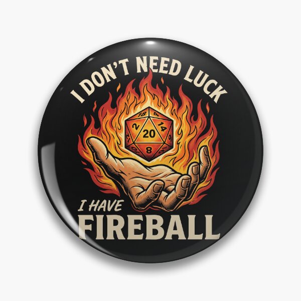 Item preview,  I Don't Need Luck I Have Fireball D20 Tabletop RPG Magic designed and sold by AdyKurniawan.