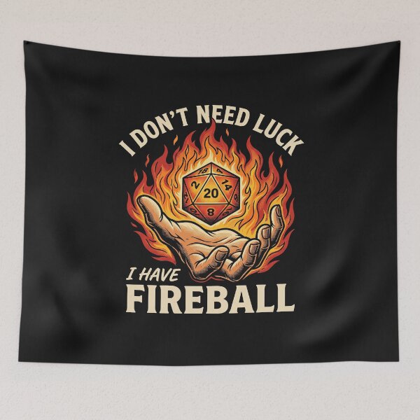 Item preview,  I Don't Need Luck I Have Fireball D20 Tabletop RPG Magic designed and sold by AdyKurniawan.