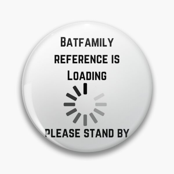 Item preview, Batfamily Reference Is Loading designed and sold by ariyaindley.