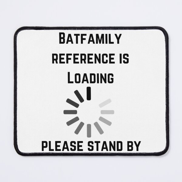 Item preview, Batfamily Reference Is Loading designed and sold by ariyaindley.