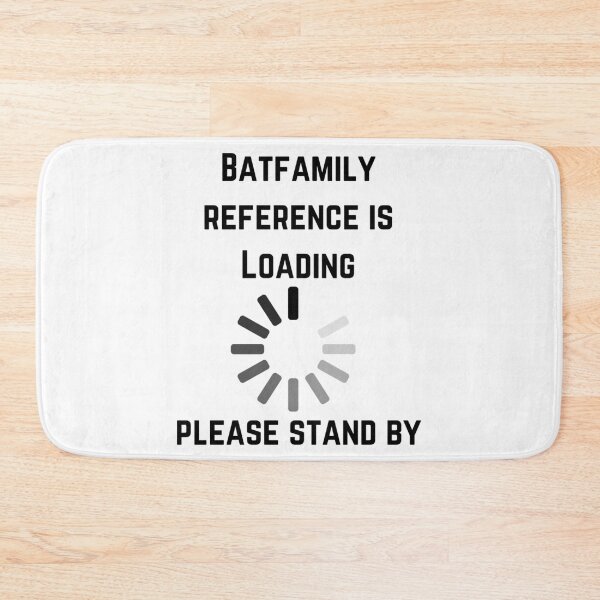 Item preview, Batfamily Reference Is Loading designed and sold by ariyaindley.