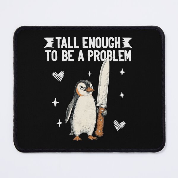 Item preview, Tall Enough To Be A Problem Grumpy Penguin With Knife Funny Meme designed and sold by haitrieuic96.