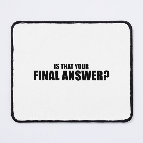 Item preview, Is That Your Final Answer (Black) designed and sold by keatondavi-es.