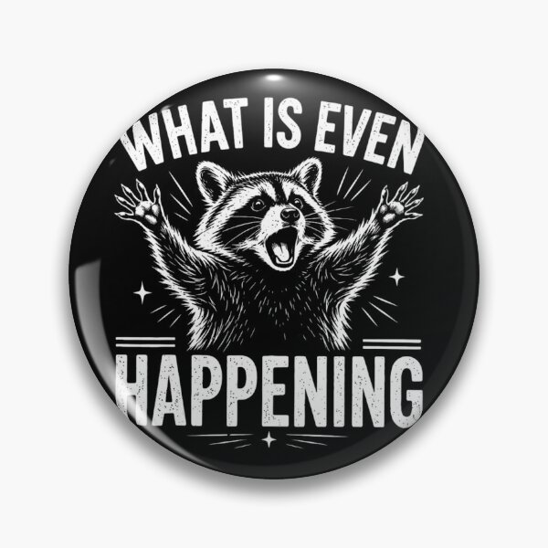 Item preview, What Is Even Happening Funny Panicked Raccoon Trash Panda Meme designed and sold by haitrieuic96.