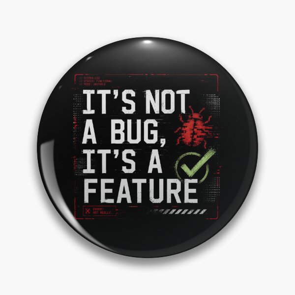 Item preview, Not A Bug Its A Feature Programmer designed and sold by Airmiro.