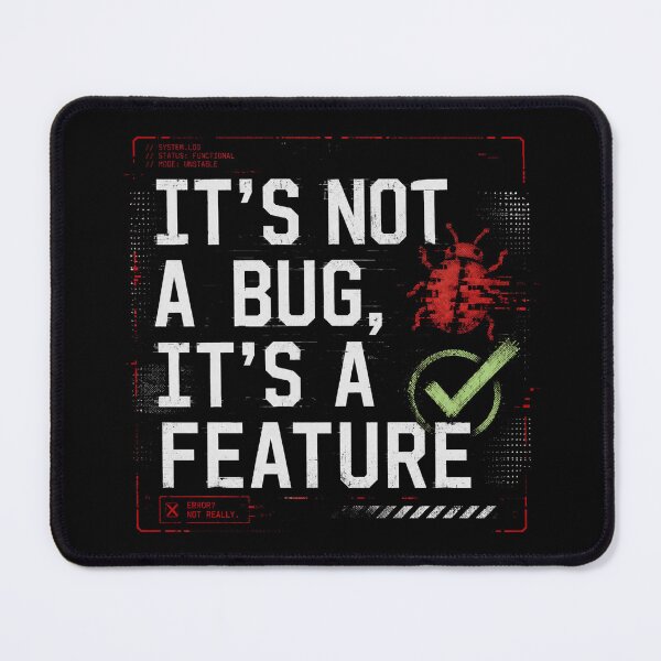 Item preview, Not A Bug Its A Feature Programmer designed and sold by Airmiro.