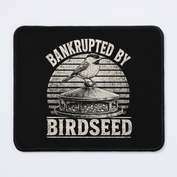Item preview, Bankrupted By Birdseed designed and sold by Animavera.