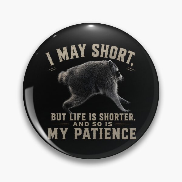 Item preview, I may short, but life is shorter, and so is my patience designed and sold by a-turner-paint.