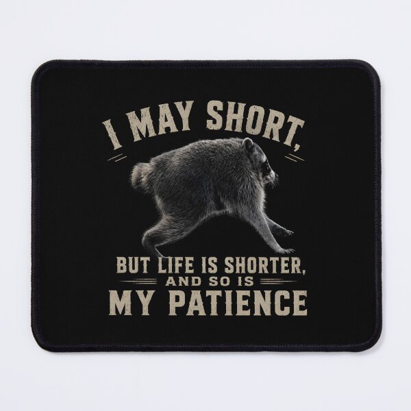 Item preview, I may short, but life is shorter, and so is my patience designed and sold by a-turner-paint.