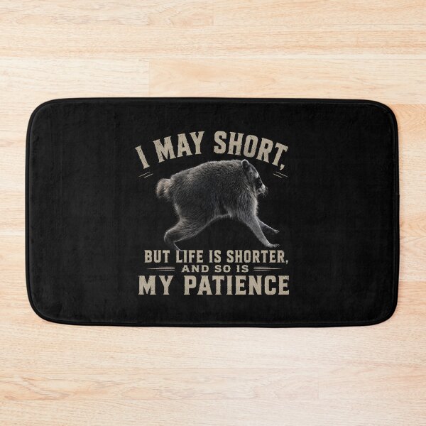 Item preview, I may short, but life is shorter, and so is my patience designed and sold by a-turner-paint.
