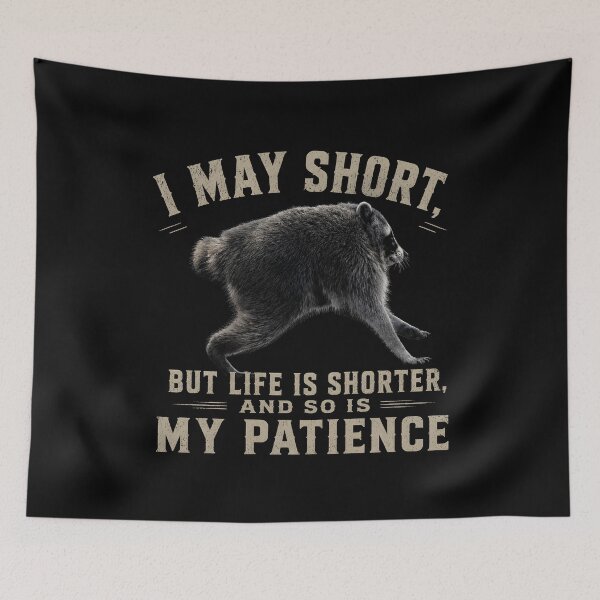 Item preview, I may short, but life is shorter, and so is my patience designed and sold by a-turner-paint.