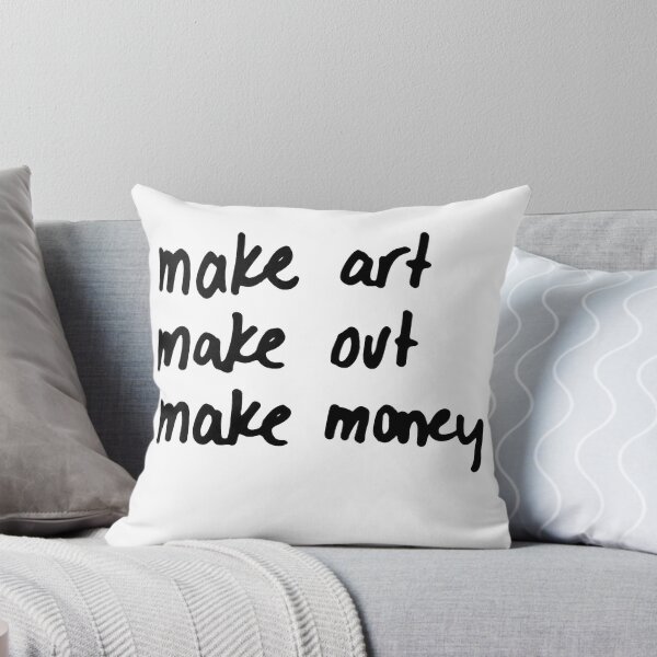 Item preview, Make art, make out, make money designed and sold by caramelizedshop.
