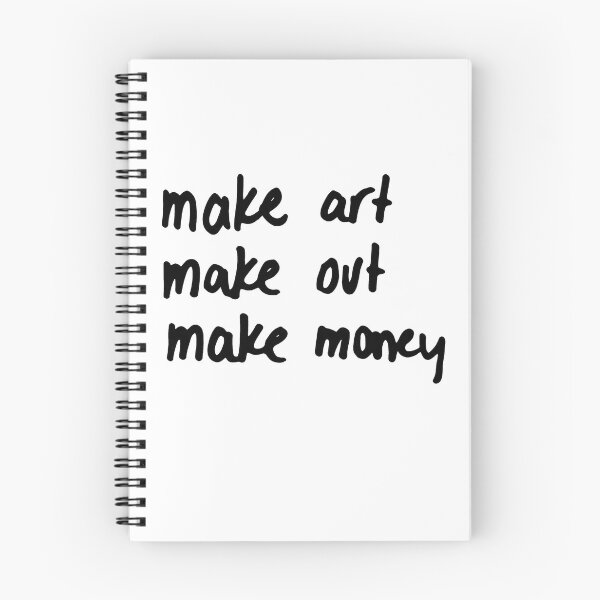 Item preview, Make art, make out, make money designed and sold by caramelizedshop.
